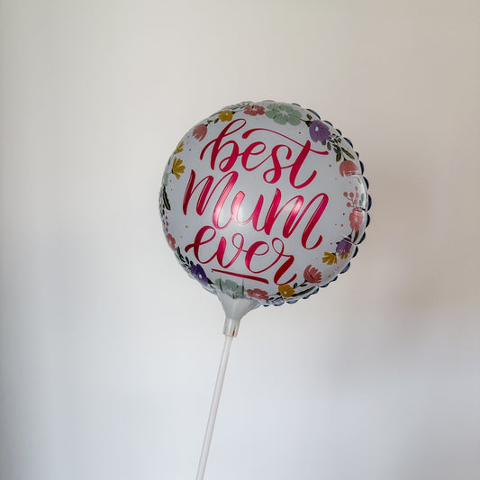 9" foil balloon with 'Best Mum Ever' text | Balloon Add-On to Flowers | Perth Delivery 